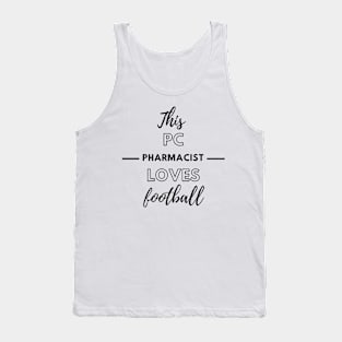 This PC (Poison Control) Pharmacist Loves Football Tank Top